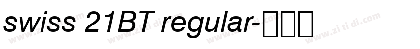 swiss 21BT regular字体转换